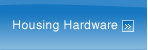 Housing Hardware